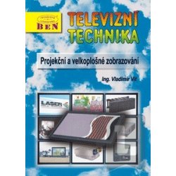 Televizní technika 4a - kniha D1 - projekční a velkoplošné zobrazování